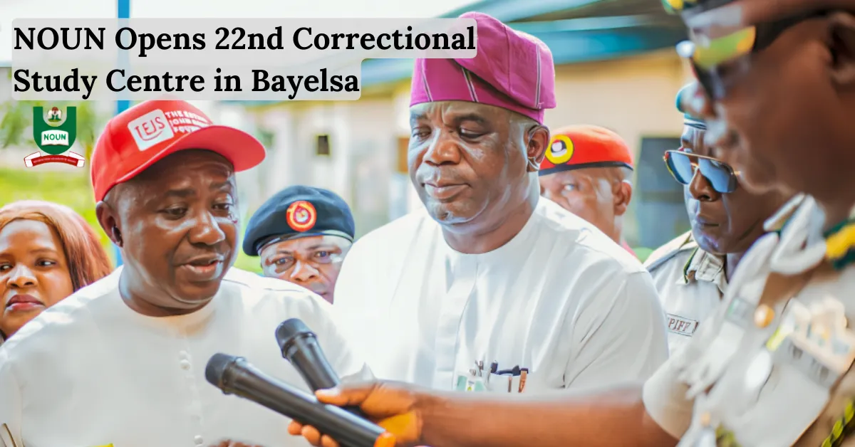 NOUN Opens 22nd Correctional Study Centre in Bayelsa