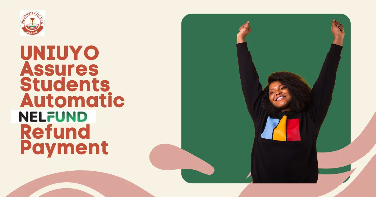 UNIUYO Assures Students Automatic NELFUND Refund Payment