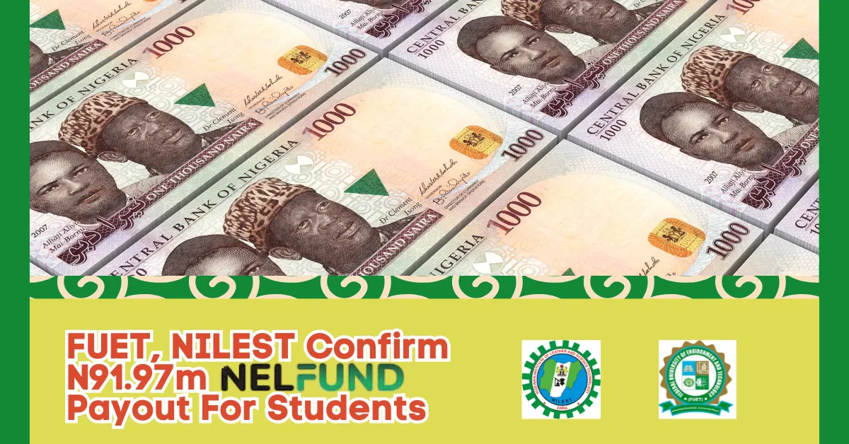 FUET, NILEST Confirm N91.97m NELFUND Payout For Students