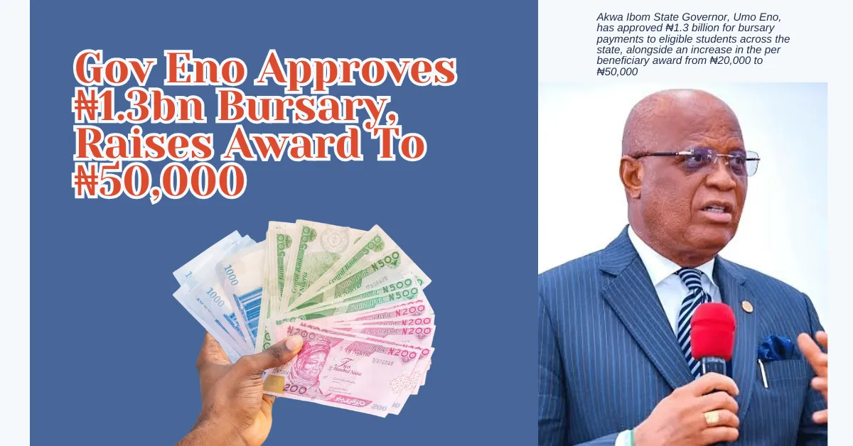 Gov Eno Approves ₦1.3bn Bursary, Raises Award To ₦50,000