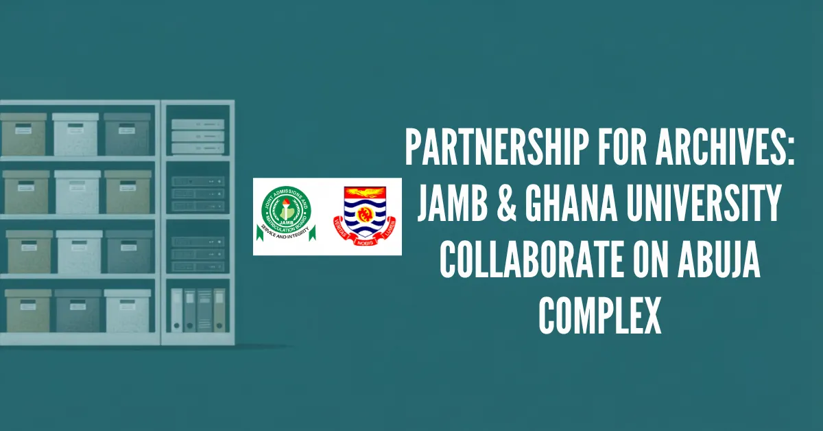 JAMB and Ghana University Collaborate on Abuja Archives Complex