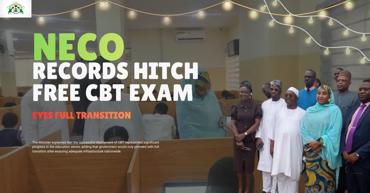 NECO Records Hitch Free CBT Exam, Eyes Full Transition