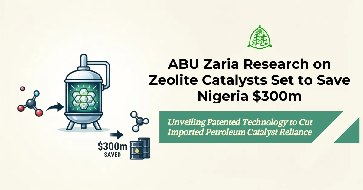 ABU Zaria Research on Zeolite Catalysts Set to Save Nigeria $300m