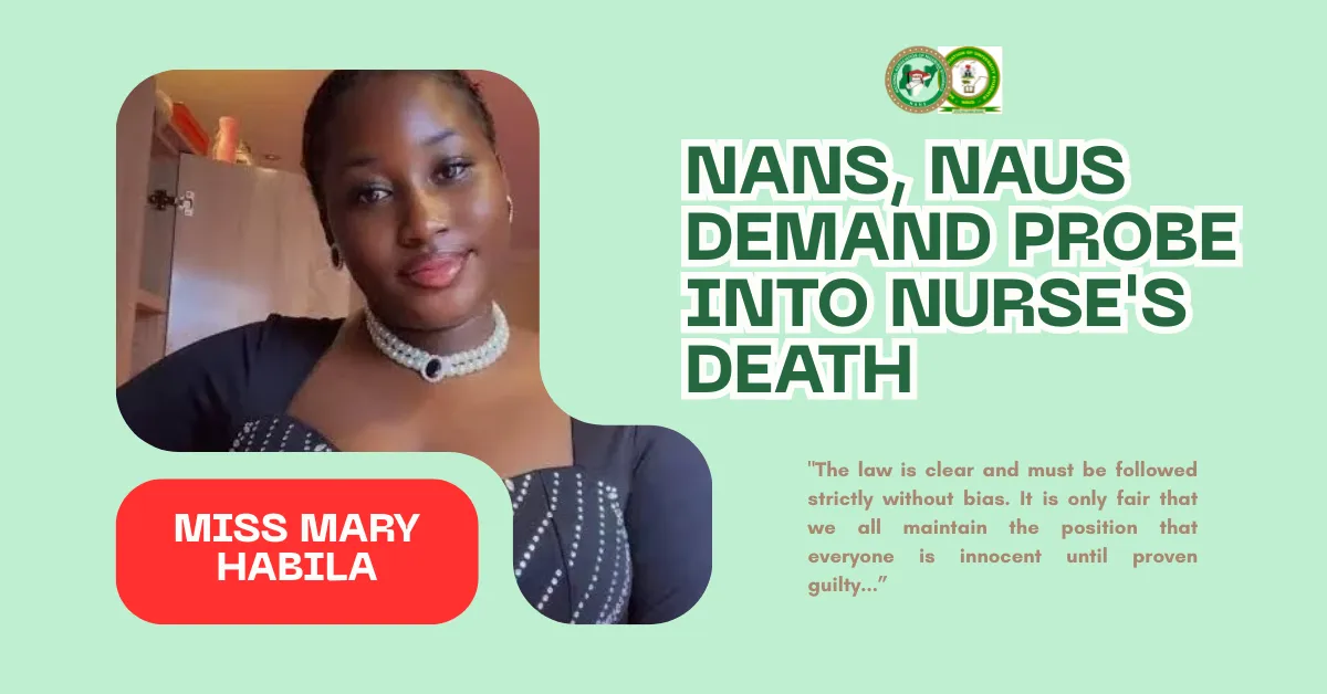 NANS, NAUS Demand Probe Into Nurse's Death