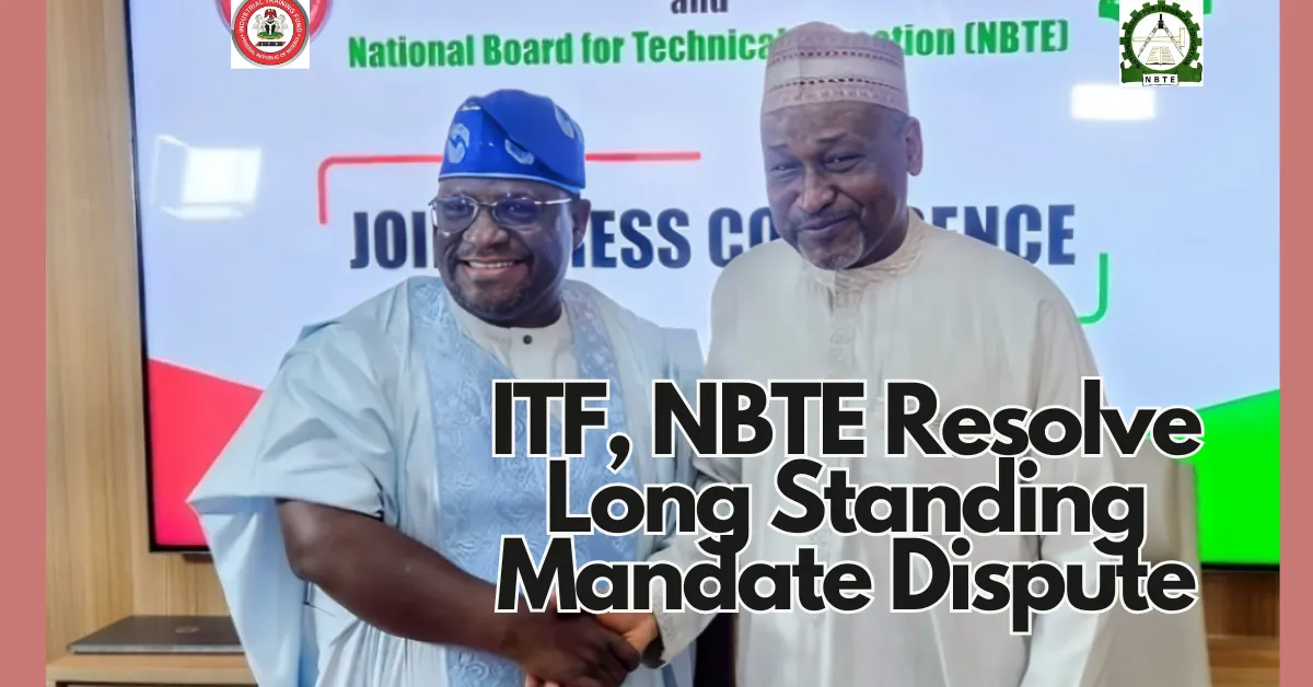 ITF, NBTE Resolve Long Standing Mandate Dispute