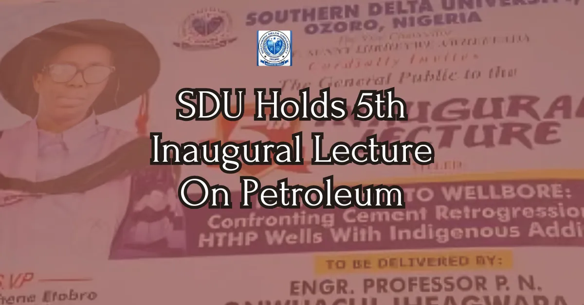 SDU Holds 5th Inaugural Lecture On Petroleum