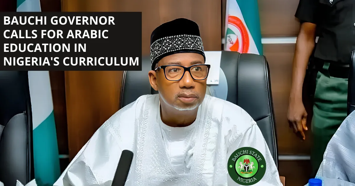 Bauchi Governor Calls for Arabic Education in Nigeria's Curriculum