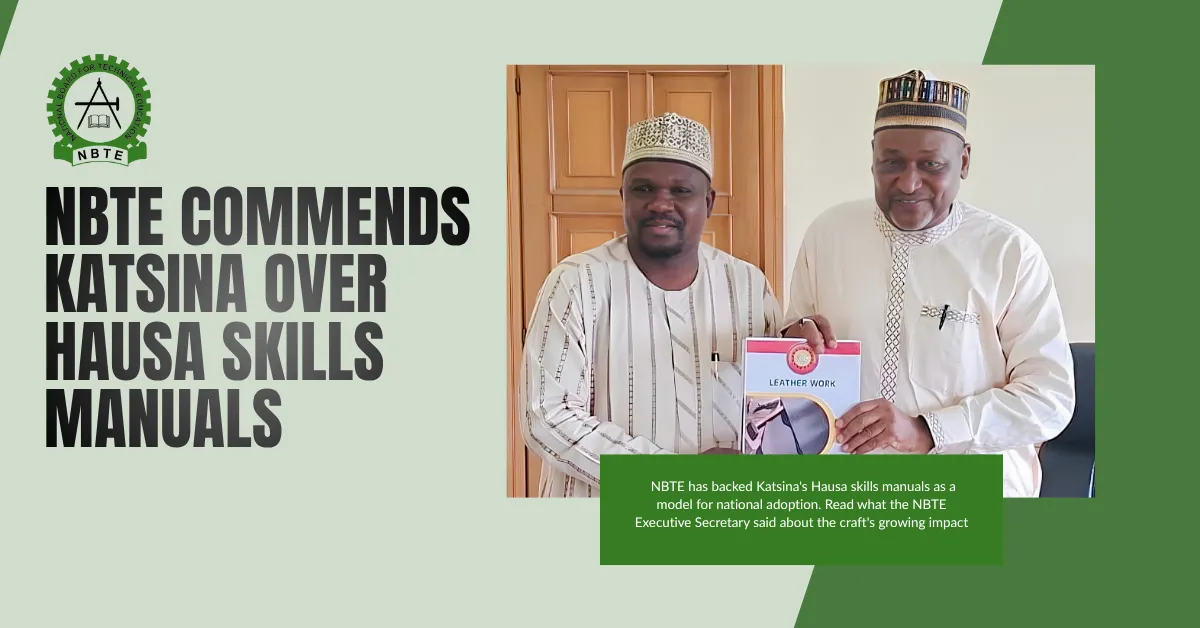 NBTE Commends Katsina Over Hausa Skills Manuals