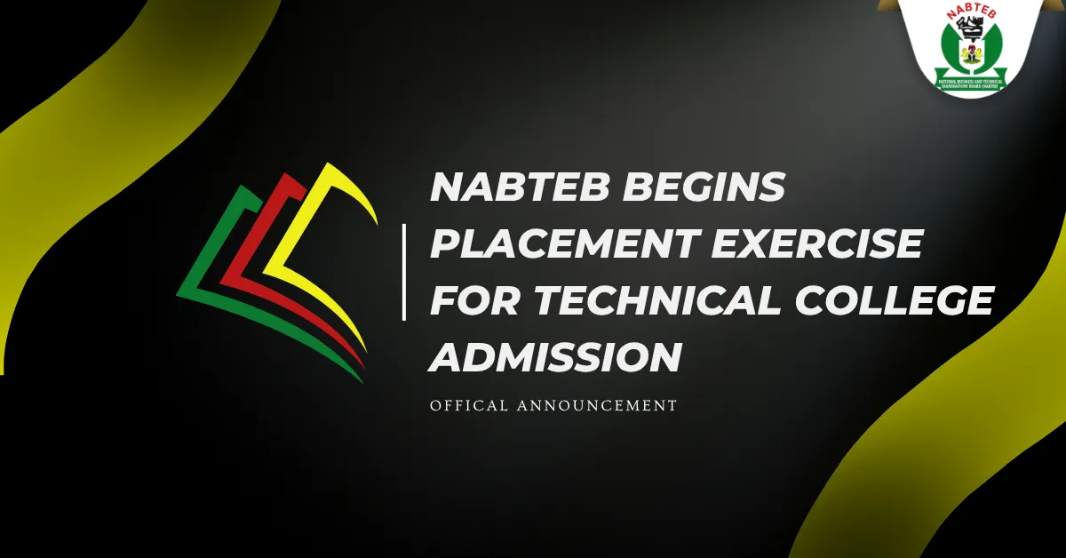 NABTEB Begins Placement Exercise for Technical College Admission