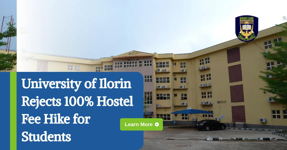 University of Ilorin Rejects 100% Hostel Fee Hike for Students