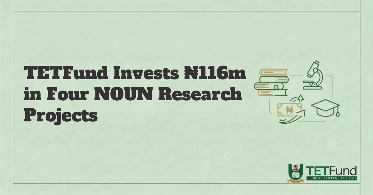TETFund Invests ₦116m in Four NOUN Research Projects