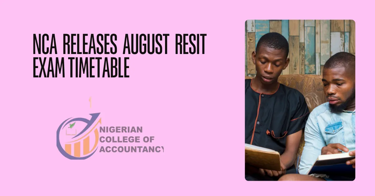 NCA Releases August Resit Exam Timetable