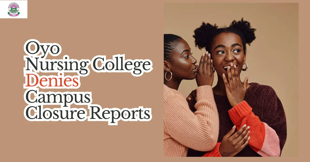 Oyo Nursing College Denies Campus Closure Reports