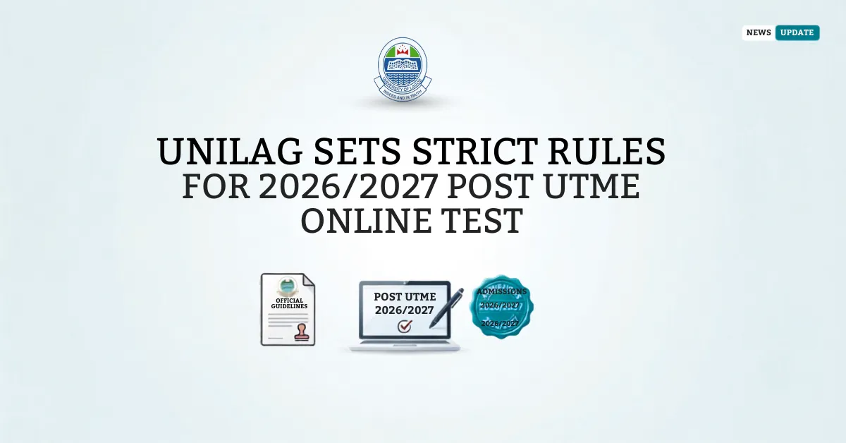 UNILAG Sets Strict Rules for 2026/2027 Post UTME Online Test