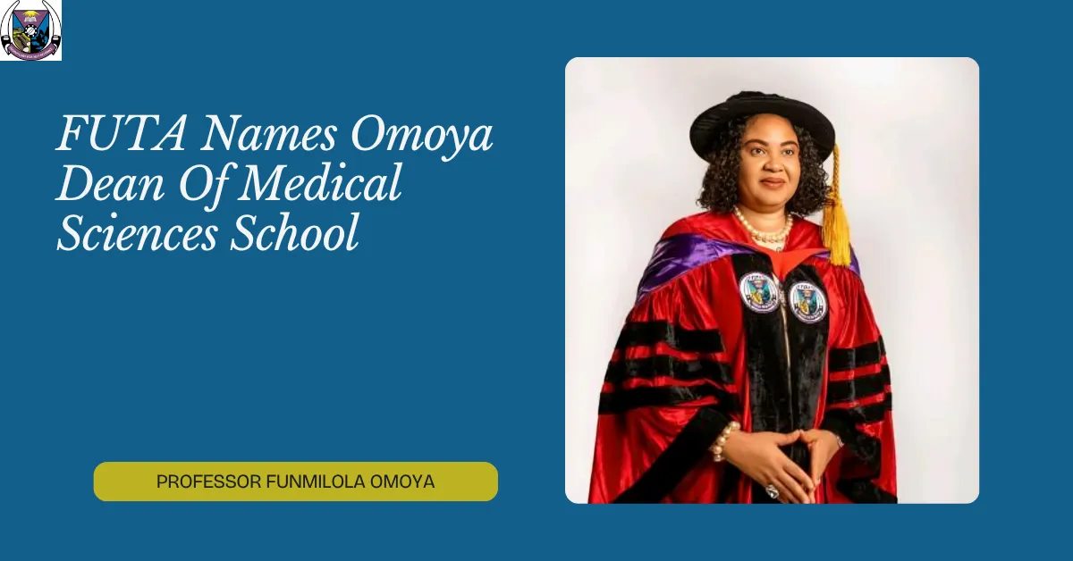 FUTA Names Omoya Dean Of Medical Sciences School