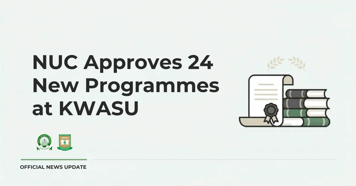 NUC Approves 24 New Programmes at KWASU