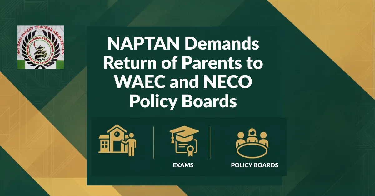NAPTAN Demands Return of Parents to WAEC and NECO Policy Boards