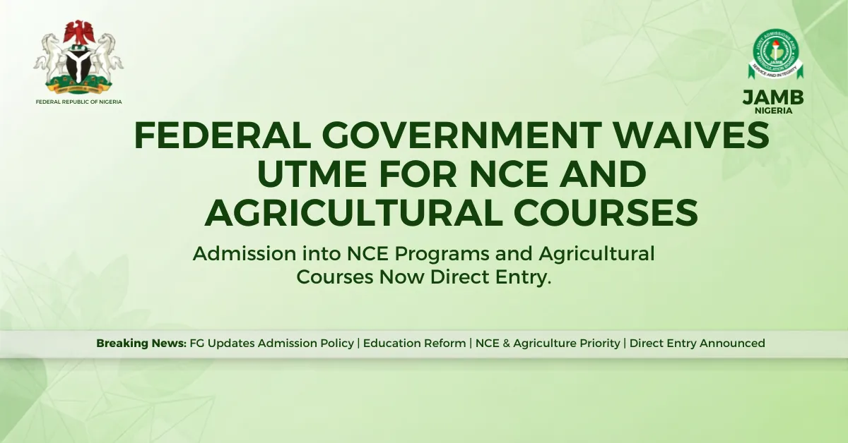 Federal Government Waives UTME for NCE and Agric Courses