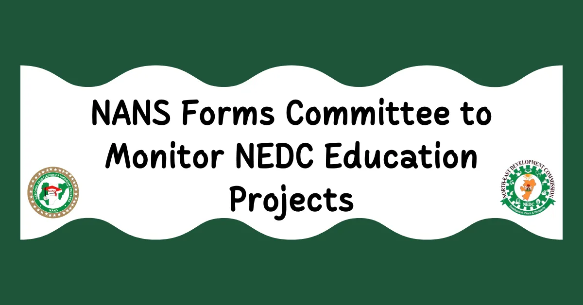 NANS Forms Committee to Monitor NEDC Education Projects