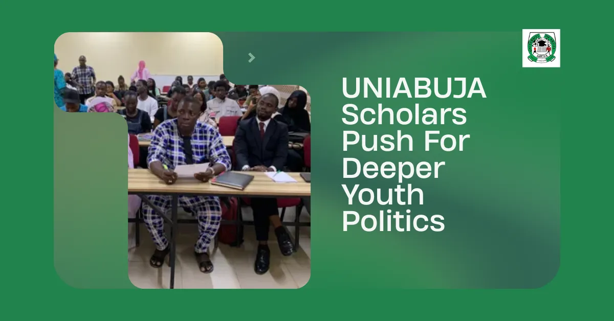 UNIABUJA Scholars Push For Deeper Youth Politics