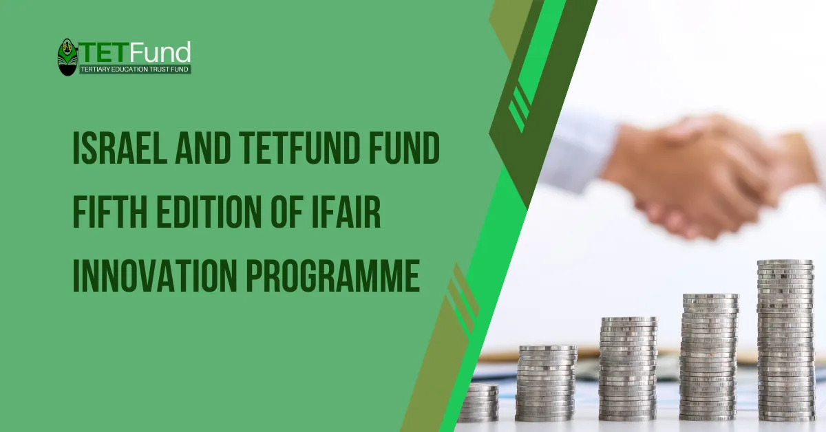 Israel and TETFund Fund Fifth Edition of iFAIR Innovation Programme