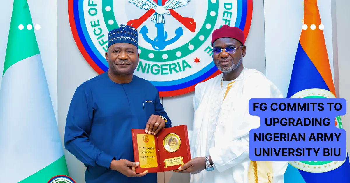 FG Commits to Upgrading Nigerian Army University Biu