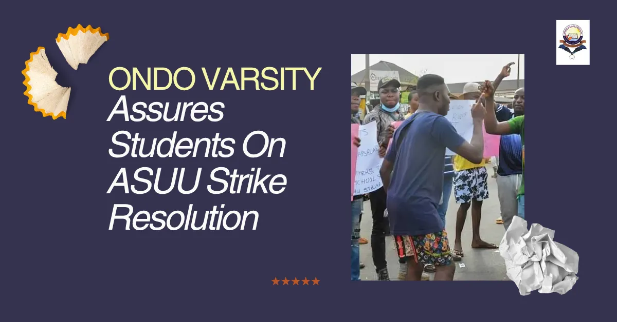 Ondo Varsity Assures Students On ASUU Strike Resolution