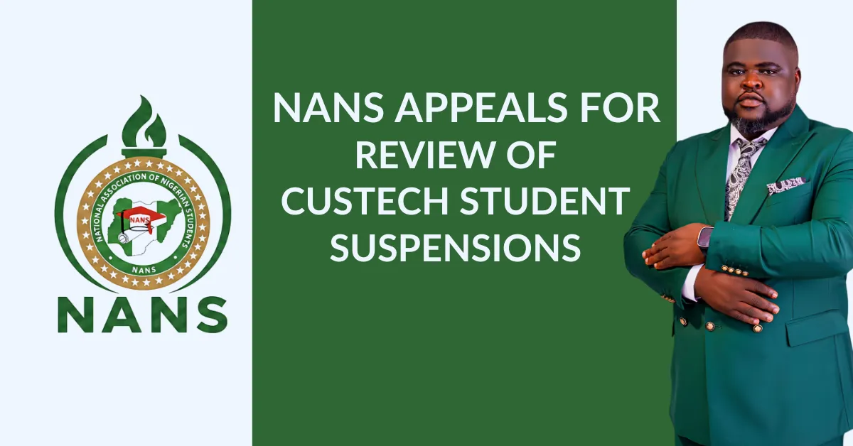 NANS Appeals for Review of CUSTECH Student Suspensions