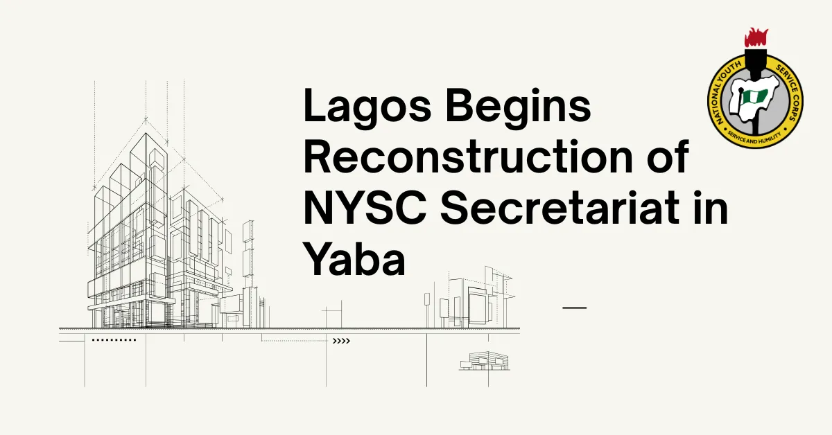 Lagos Begins Reconstruction of NYSC Secretariat in Yaba