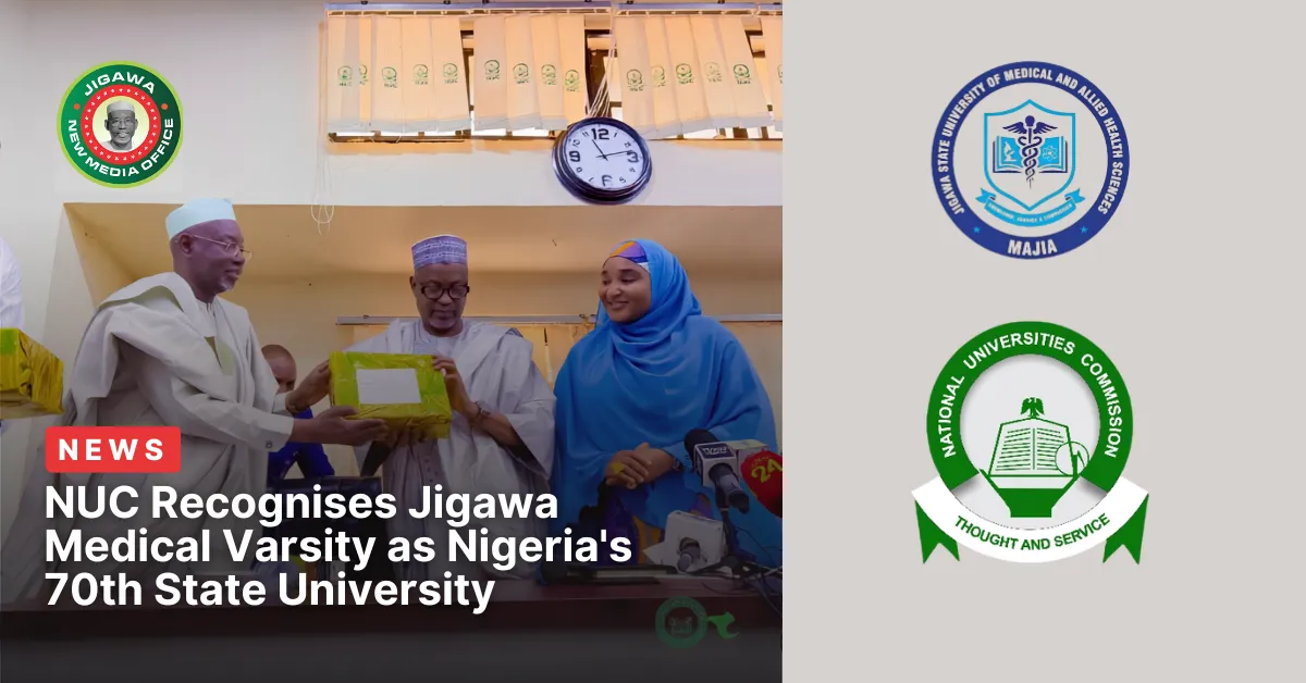 NUC Recognises Jigawa Medical Varsity as Nigeria's 70th State University