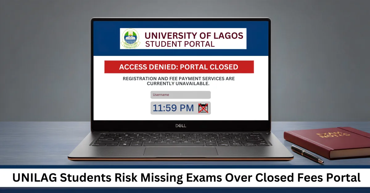UNILAG Students Risk Missing Exams Over Closed Fees Portal
