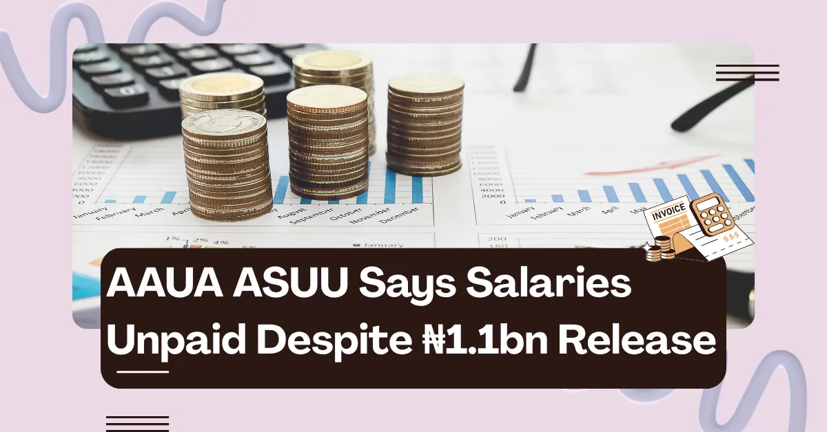 AAUA ASUU Says Salaries Unpaid Despite ₦1.1bn Release
