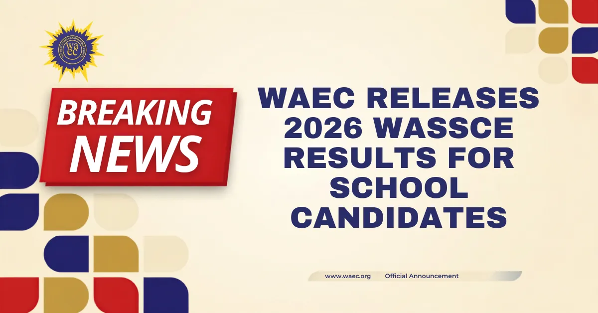 WAEC Releases 2026 WASSCE Results for School Candidates