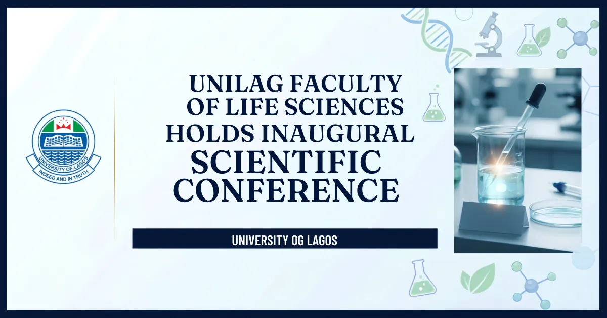 UNILAG Faculty of Life Sciences Holds Inaugural Scientific Conference