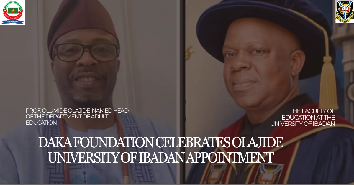 DAKA Foundation Celebrates Olajide University of Ibadan Appointment