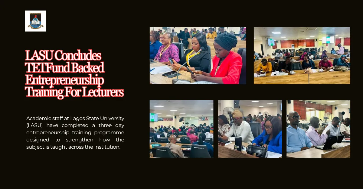 LASU Concludes TETFund Backed Entrepreneurship Training For Lecturers