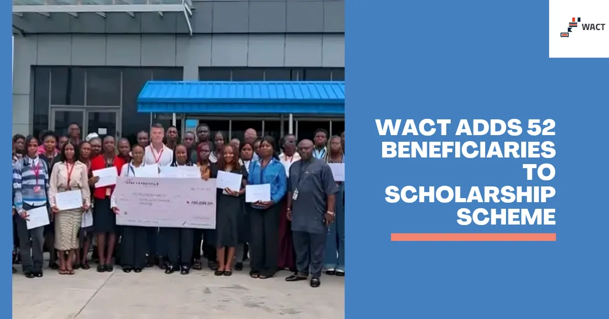 WACT Adds 52 Beneficiaries To Scholarship Scheme