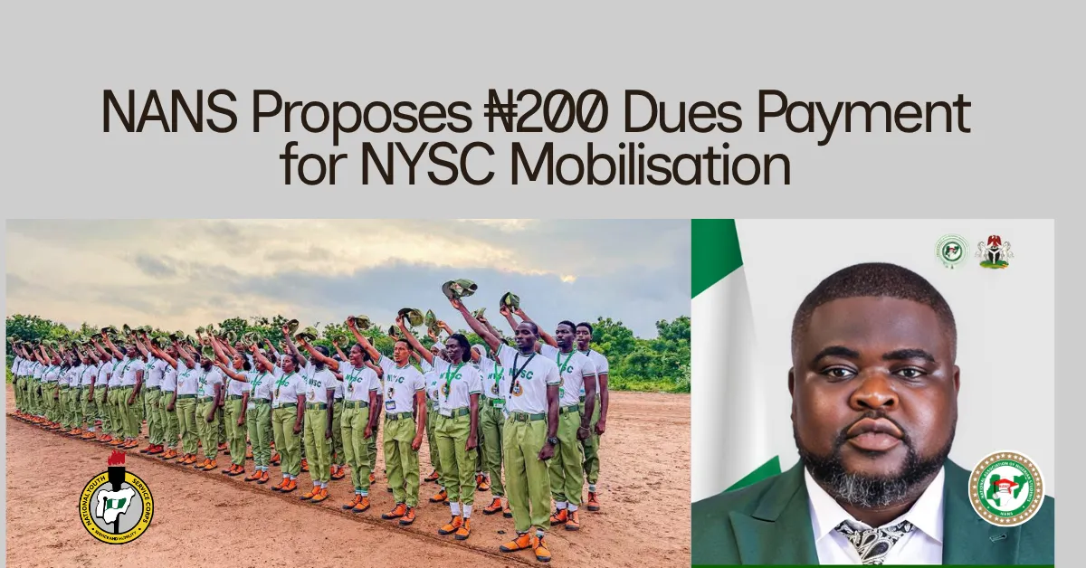 NANS Proposes ₦200 Dues Payment for NYSC Mobilisation