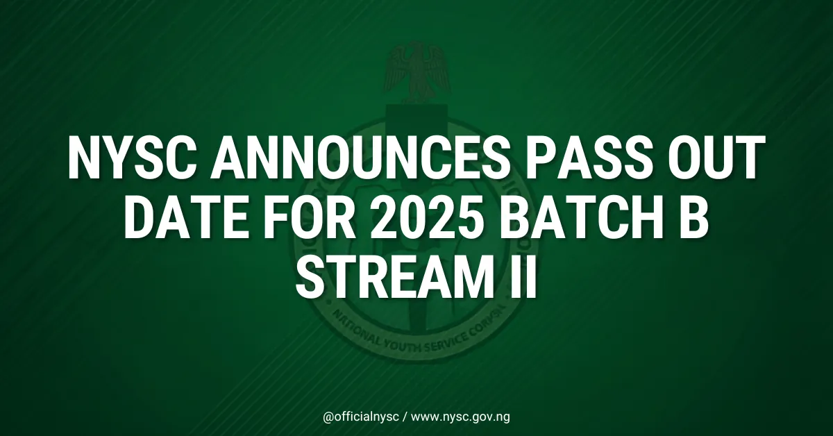 NYSC Announces Pass Out Date for 2025 Batch B Stream II