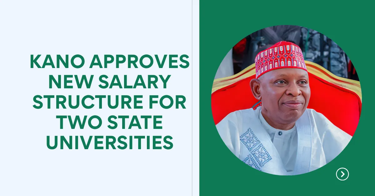Kano Approves New Salary Structure for Two State Universities