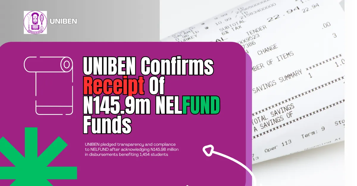 UNIBEN Confirms Receipt Of N145.9m NELFUND Funds