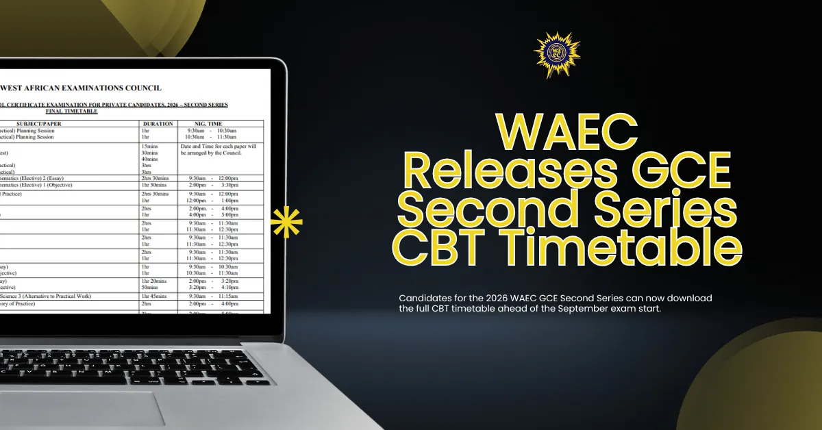 WAEC Releases GCE Second Series CBT Timetable