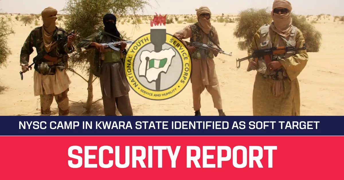 NYSC Orientation Camp in Kwara State Identified as Soft Target in Security Report