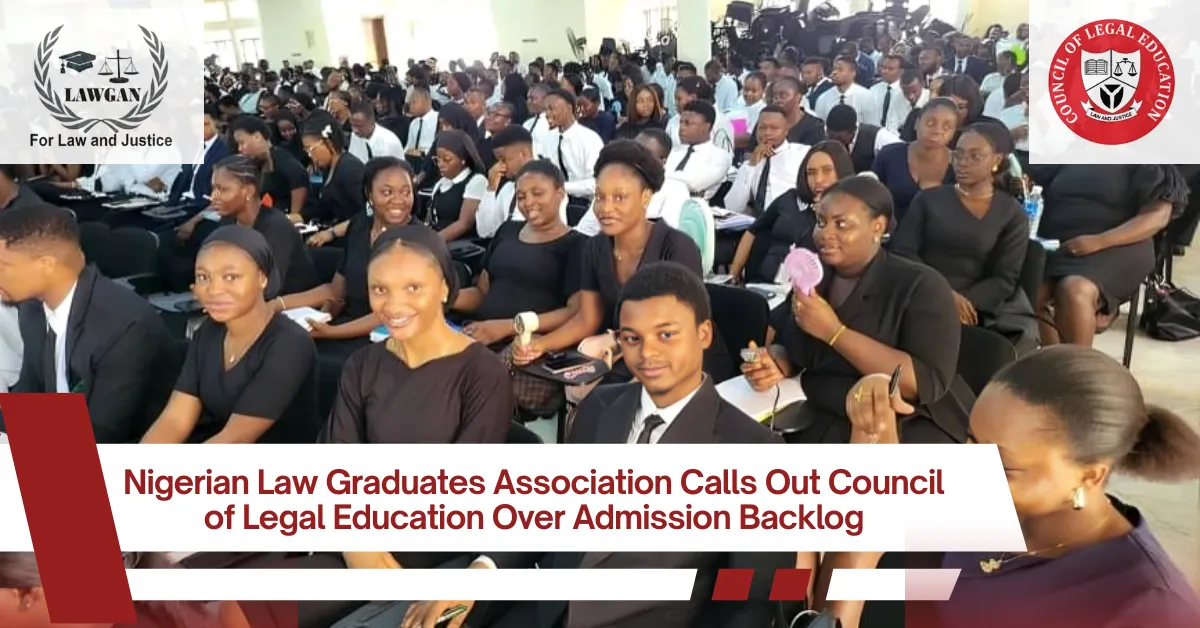 Nigerian Law Graduates Association Calls Out Council of Legal Education Over Admission Backlog