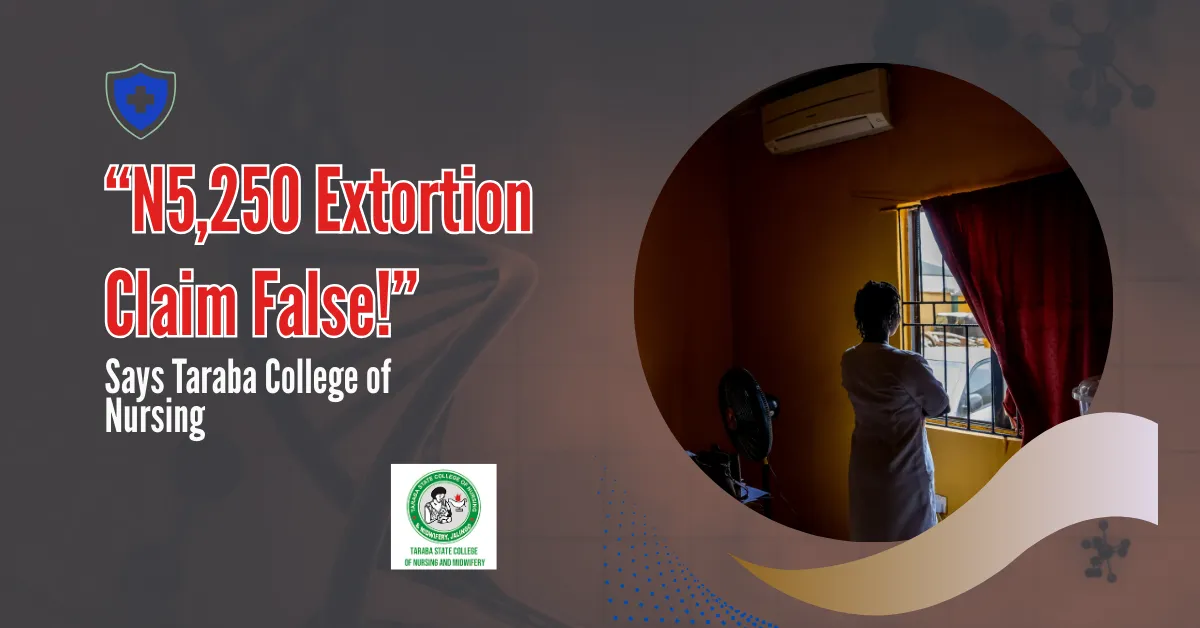 N5,250 Extortion Claim False, Says Taraba College of Nursing as Investigation Begins