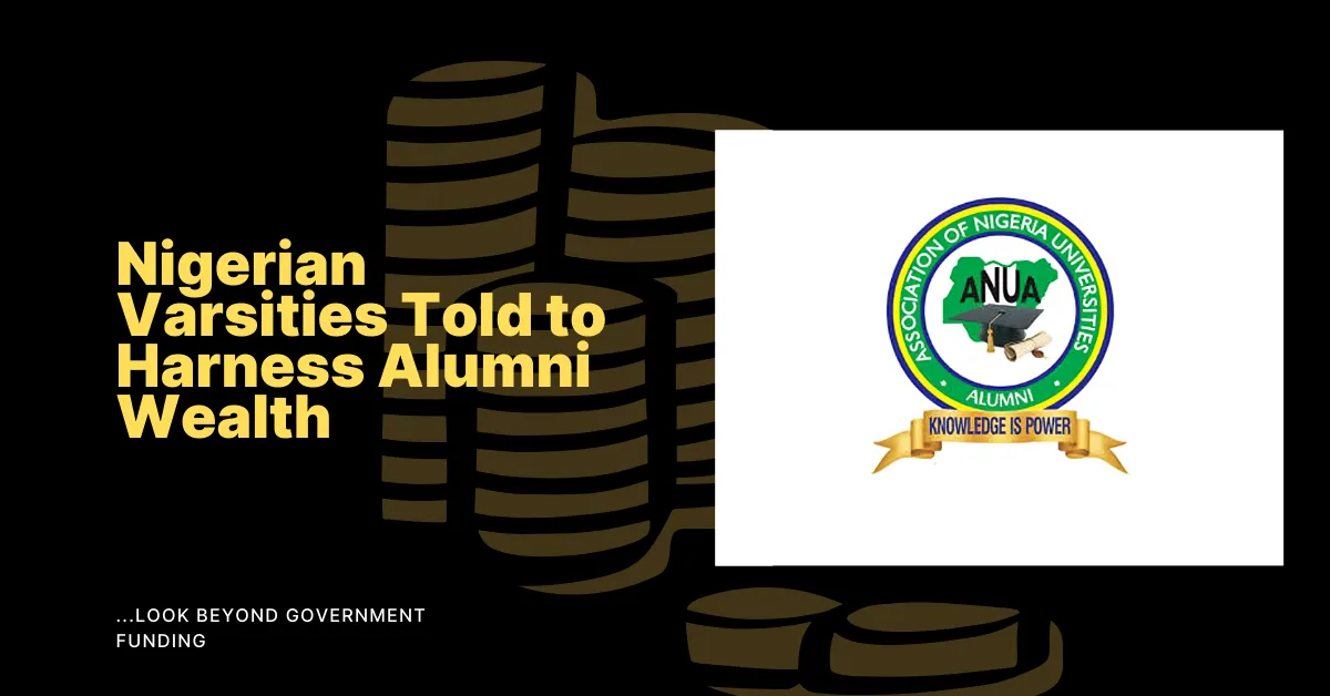 Nigerian Varsities Told to Look Beyond Government Funding and Harness Alumni Wealth