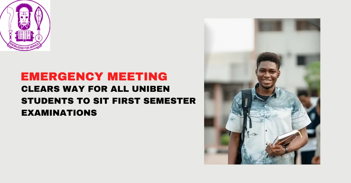 Emergency Meeting Clears Way for All UNIBEN Students to Sit First Semester Examinations